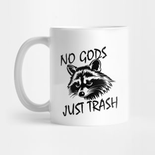 No Gods Just Trash Mug